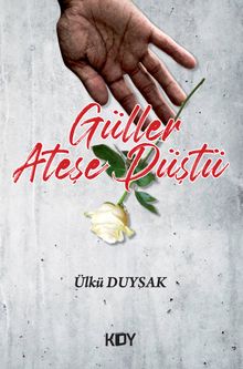 Güller Ateşe Düştü