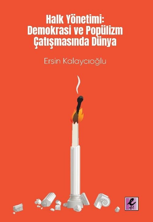 Halk Yönetimi: Demokrasi ve Popülizm Çatışmasında Dünya
