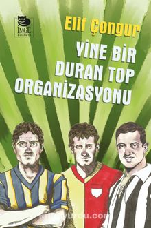 Yine Bir Duran Top Organizasyonu - Elif Çongur