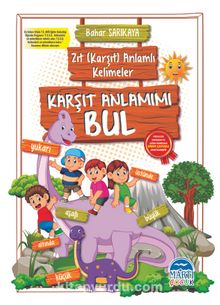 Zıt (Karşıt) Anlamlı Karşıt Anlamımı Bul - Bahar Sarıkaya