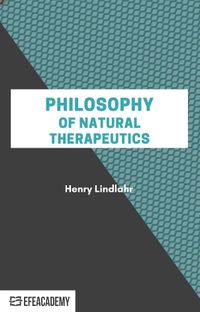 Philosophy Of Natural Therapeutics - Classic Reprint