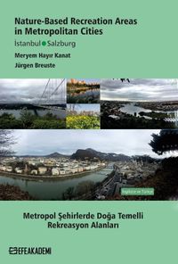 Nature - Based Recreation Areas in Metropolitan Cities & Metropol Şehirlerde Doğa Temelli Rekreasyon Alanları