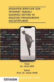 Sedanter Bireyler İçin İnternet Tabanlı Egzersiz Eğitimi ve Reçetesi Programının Geliştirilmesi - Dr. Fatih Gür