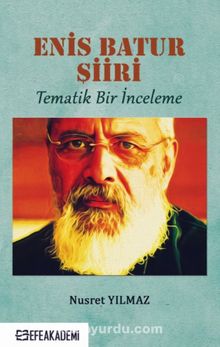 Enis Batur Şiiri & Tematik Bir İnceleme - Nusret Yılmaz