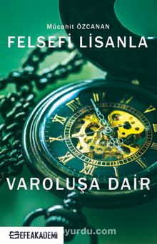 Felsefi Lisanla Varoluşa Dair - Mücahit Özcanan