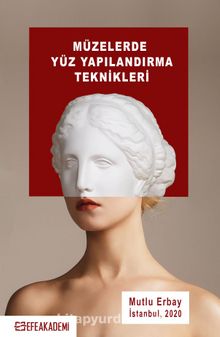 Müzelerde Yüz Yapılandırma Teknikleri - Mutlu Erbay