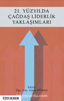 21. Yüzyılda Çağdaş Liderlik Yaklaşımları - Öğr. Gör. Emre Seyrek