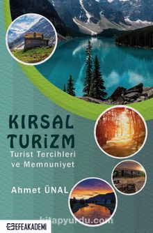 Kırsal Turizm & Turist Tercihleri Ve Memnuniyet - Ahmet Ünal