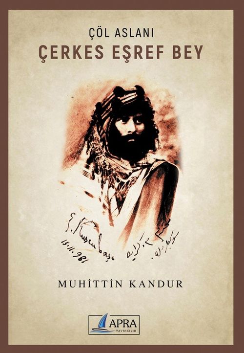 Çöl Aslanı Çerkes Eşref Bey 