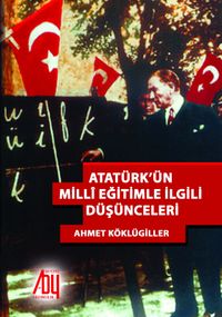 Atatürk’ün Milli Eğitimle İlgili Düşünceleri