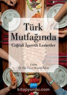 Türk Mutfağında Coğrafi İşaretli Lezzetler - Kolektif