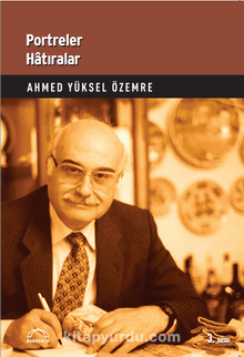Portreler Hatıralar - Prof. Dr. Ahmed Yüksel Özemre