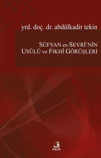 Süfyan Es-Sevri'nin Usulü ve Fıkhi Görüşleri