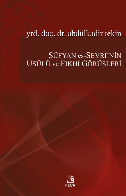 Süfyan Es-Sevri'nin Usulü ve Fıkhi Görüşleri