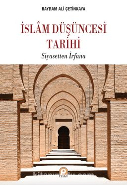 İslam Düşüncesi Tarihi & Siyasetten İrfana