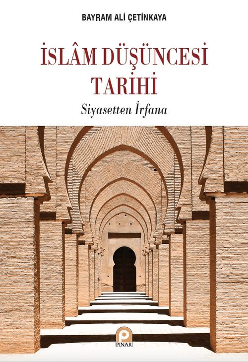 İslam Düşüncesi Tarihi & Siyasetten İrfana