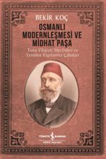 Osmanlı Modernleşmesi ve Midhat Paşa 