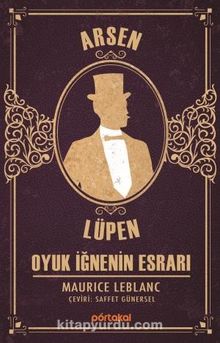 Arsen Lüpen / Oyuk İğnenin Esrarı - Maurice Leblanc