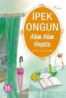 Adım Adım Hayata / Bir Genç Kızın Gizli Defteri-4 - İpek Ongun