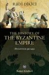 The History of the Byzantine Empire (Byzantium 330-1453)