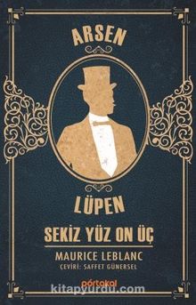Arsen Lüpen / Sekiz Yüz On Üç - Maurice Leblanc