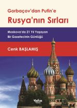 Gorbaçov'dan Putin'e Rusya'nın Sırları 