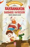 Kahramanım Barbaros Hayreddin & Kahraman Avcısı Kerem 8