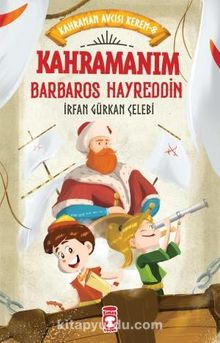 Kahramanım Barbaros Hayreddin & Kahraman Avcısı Kerem 8 - İrfan Gürkan Çelebi