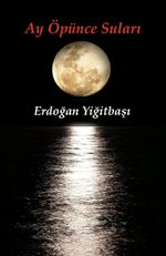 Ay Öpünce Suları 