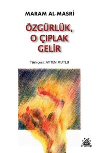 Özgürlük, O Çıplak Gelir 