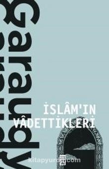 İslam'ın Vadettikleri - Roger Garaudy