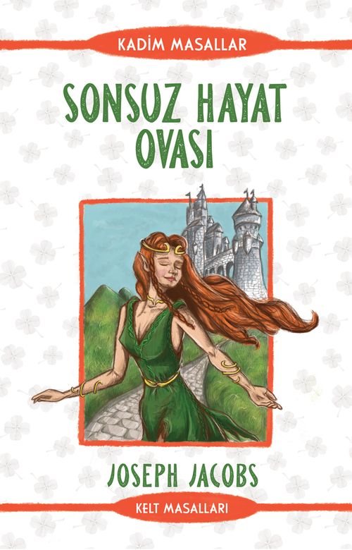 Sonsuz Hayat Ovası - Kelt Masalları & Kadim Masallar
