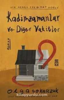 Kadimzamanlar ve Diğer Vakitler - Olga Tokarczuk