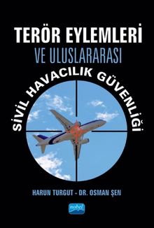 Terör Eylemleri ve Uluslararası Sivil Havacılık Güvenliği