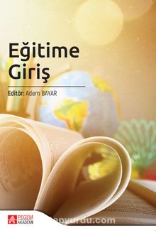Eğitime Giriş (Edt. Adem Bayar) - Kolektif