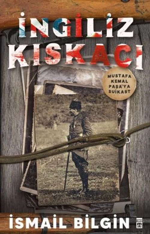 İngiliz Kıskacı & Mustafa Kemal Paşa'ya Suikast