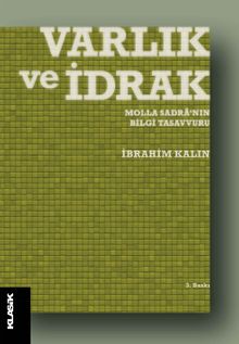 Varlık ve İdrak & Molla Sadra'nın Bilgi Tasavvuru