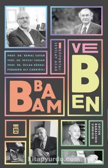 Babam ve Ben & Çocuk Babanın Sırrıdır - Dr. Kemal Sayar
