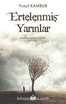 Ertelenmiş Yarınlar - Yusuf Kambur
