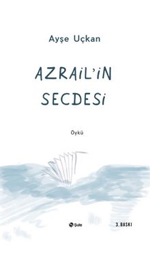 Azrailin Secdesi - Ayşe Uçkan