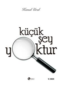 Küçük Şey Yoktur - Kemal Ural