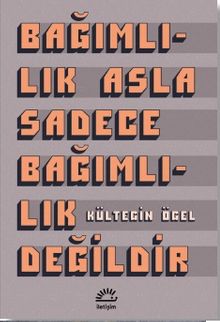 Bağımlılık Asla Sadece Bağımlılık Değildir