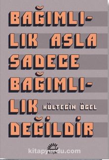 Bağımlılık Asla Sadece Bağımlılık Değildir - Prof. Dr. Kültegin Ögel