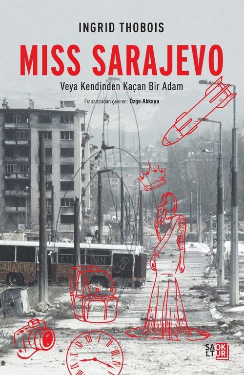 Miss Sarajevo & Veya Kendinden Kaçan Bir Adam