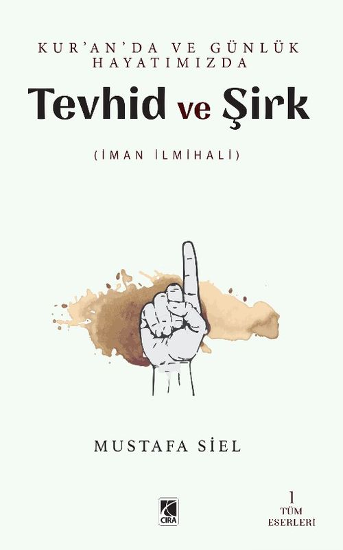 Kur'an'da ve Günlük Hayatımızda Tevhid ve Şirk