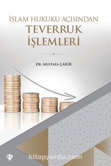 İslam Hukuku Açısından Teverruk İşlemleri - Mustafa Çakır