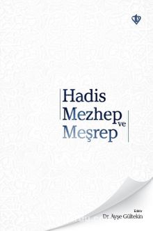 Hadis Mezhep ve Meşrep - Kolektif