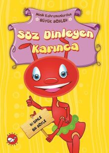 Söz Dinleyen Karınca / Minik Kahramanlardan Büyük Sözler