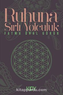 Ruhuna Sırlı Yolculuk - Fatma Önal Görür