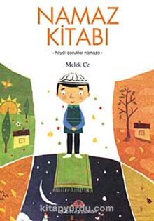 Çocuk ve Namaz Kitabı/Haydi Çocuklar Namaza - Melek Çe